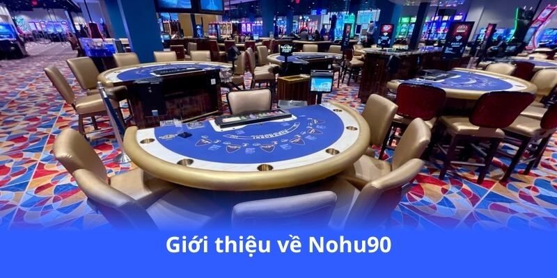 gioi-thieu-ve-nohu90