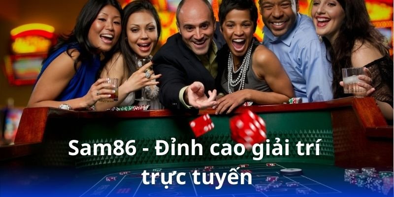 Sam86 - Đăng nhập ngay, rinh thưởng lớn 3 sam86---dinh-cao-giai-tri-truc-tuyen